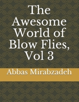 The Awesome World of Blow Flies, Vol 3 B08Y4T74B1 Book Cover