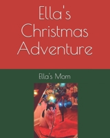 Ella's Christmas Adventure B08R2618LP Book Cover