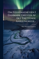 Om Folkemaengden I Danmark I Midten AF Det Trettende Aarhundrede... 1273700236 Book Cover