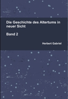 Die Geschichte des Altertums in neuer Sicht Band 2 1326043196 Book Cover