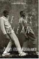 He Was Clean: Poems from Woodlawn B09M4TF7FG Book Cover