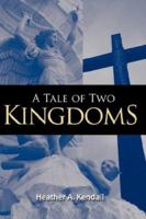 A Tale of Two Kingdoms 1554520045 Book Cover