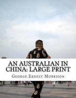 An Australian in China: Large Print 1724817426 Book Cover