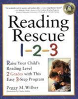 Reading Rescue 1-2-3: Raise Your Child's Reading Level 2 Grades with This Easy 3-Step Program 0761529632 Book Cover