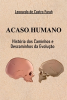 Acaso Humano: História Dos Caminhos E Descaminhos Da Evolução 6558900238 Book Cover