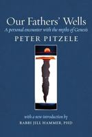 Our Fathers' Wells: A Personal Encounter with the Myths of Genesis (1) (Bibliodrama) 1934730661 Book Cover