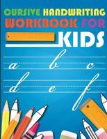 Cursive handwriting workbook for kids: workbook cursive, workbook tracing, cursive handwriting workbook for teens, cursive handwriting workbook for kids grade 2 1986405370 Book Cover