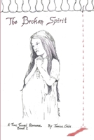 The Broken Spirit: A Time Tunel Romance Book 2 1329575776 Book Cover