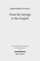 From the Sayings to the Gospels 3161532880 Book Cover