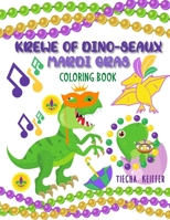 KREWE OF DINO-SEAUX MARDI GRAS COLORING BOOK: DINOSAURS B0BVCT45SX Book Cover