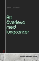 Att överleva med lungcancer (Swedish Edition) 3690354137 Book Cover