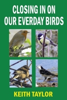 Closing in on Our Everday Birds 1843965720 Book Cover