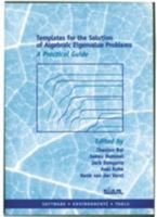Templates for the Solution of Algebraic Eigenvalue Problems: A Practical Guide (Software, Environments and Tools) 0898714710 Book Cover