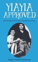 Yiayia Approved: Greek Sayings, Proverbs, Advice, Superstitions, & More 1777975530 Book Cover