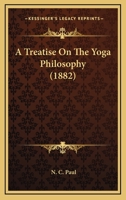 A Treatise On The Yoga Philosophy 1168843855 Book Cover