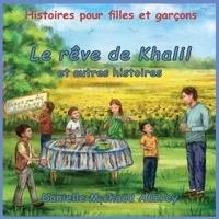 Le rêve de Khalil et autres histoires: Histoires pour garçons et filles (Un promenade dans le vent. 3 x 10 histoires) (French Edition) B0GBJJZQSP Book Cover