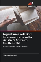 Argentina e relazioni interamericane nella rivista O Cruzeiro (1946-1966): Modelli di sviluppo in America Latina 6206051927 Book Cover
