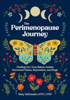 The Perimenopause Journey: Finding Our True Selves Amidst Hormonal Chaos, Depression, and Rage 1648416071 Book Cover