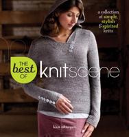 The Best of Knitscene: A Collection of Simple, Stylish, and Spirited 1596683260 Book Cover