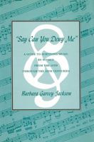 Say Can You Deny Me: A Guide to Surviving Music by Women from the 16th Through the 18th Centuri Es 1557283036 Book Cover