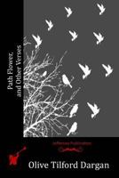 Path Flower And Other Verses 153055845X Book Cover