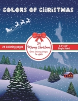 Colors Of Christmas | Coloring Book For Adults: Stress Relieving Holiday Scenes, Festive, And Many More Fun filled Adult Relaxation Designs B0BHMVFYMT Book Cover