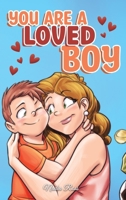 You are a Loved Boy: A Collection of Inspiring Stories about Family, Friendship, Self-Confidence and Love B0BKRQ4RND Book Cover