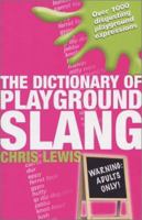 The Dictionary of Playground Slang 0749006072 Book Cover