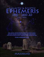 Galactic & Ecliptic Ephemeris 1500 – 1550 AD (Medieval Series) 1794088210 Book Cover