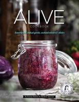 Alive: Sauerkraut, Baked Goods, Cocktail Mixers & Elixirs 1070544833 Book Cover