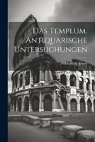 Das Templum. Antiquarische Untersuchungen 1021892890 Book Cover