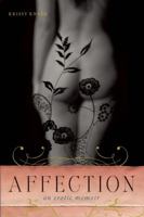 Affection: A Memoir of Love, Sex and Intimacy 1580053424 Book Cover