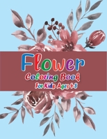 Flower Coloring Book for Kids Ages 4-8: Awasome Flower Designs, Stress Relieving Designs for Kids Relaxation with Best Quality Flower Design B08NF36G14 Book Cover