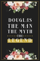 Douglas The Man The Myth The Legend: Lined Notebook / Journal Gift, 120 Pages, 6x9, Matte Finish, Soft Cover 1673561624 Book Cover