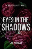 Eyes in the Shadows: A Stalker Romance (Hitmen of Ulysses Book 1) 1967954011 Book Cover