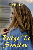 Bridge To Someday 1484945271 Book Cover