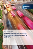 Authentication and Mobility Management Mechanisms in Vanets 3639718585 Book Cover