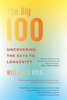 The Big 100: Uncovering the Keys to Longevity 1635769922 Book Cover
