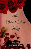 The Blind-Date King 1413744478 Book Cover