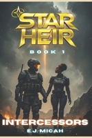 INTERCESSORS (Star Heir) B0GT1LW951 Book Cover