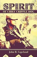 Spirit of Chief Cripple Dog 1424186854 Book Cover