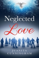 Neglected Love 1636255760 Book Cover