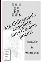 Ma Chih-y�an's Complete San-ch'�-aria Poems: Chinese Culture Series No7 1541145488 Book Cover