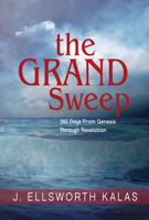 The Grand Sweep: 365 Days from Genesis Through Revelation : A Bible Study for Individuals and Groups 0687720435 Book Cover