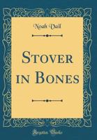 Stover in Bones (Classic Reprint) 0332892417 Book Cover