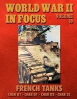 World War II Album Volume 10: French Tanks Char B1 - Char D1 - Char D2 - Char 2c 1499396600 Book Cover