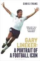 Gary Lineker: A Portrait of a Football Icon 1399416995 Book Cover