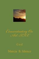 Concentrating On Art XIX: God 1497425301 Book Cover