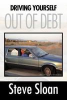 Driving Yourself Out of Debt 1467031399 Book Cover