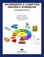 Engineering and Computer Graphics Workbook Using Solidworks 2011 1585036285 Book Cover